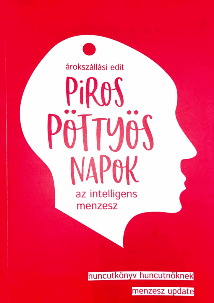 Könyv cover: Piros pöttyös napok - az intelligens menzesz